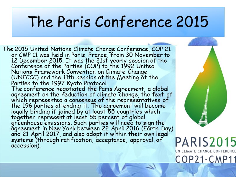 The Paris Conference 2015 The 2015 United Nations Climate Change Conference, COP 21 or